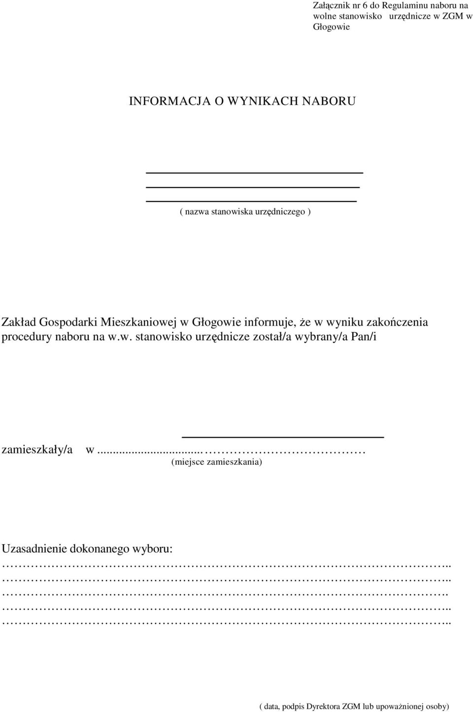 zakończenia procedury naboru na w.w. stanowisko urzędnicze został/a wybrany/a Pan/i zamieszkały/a w.