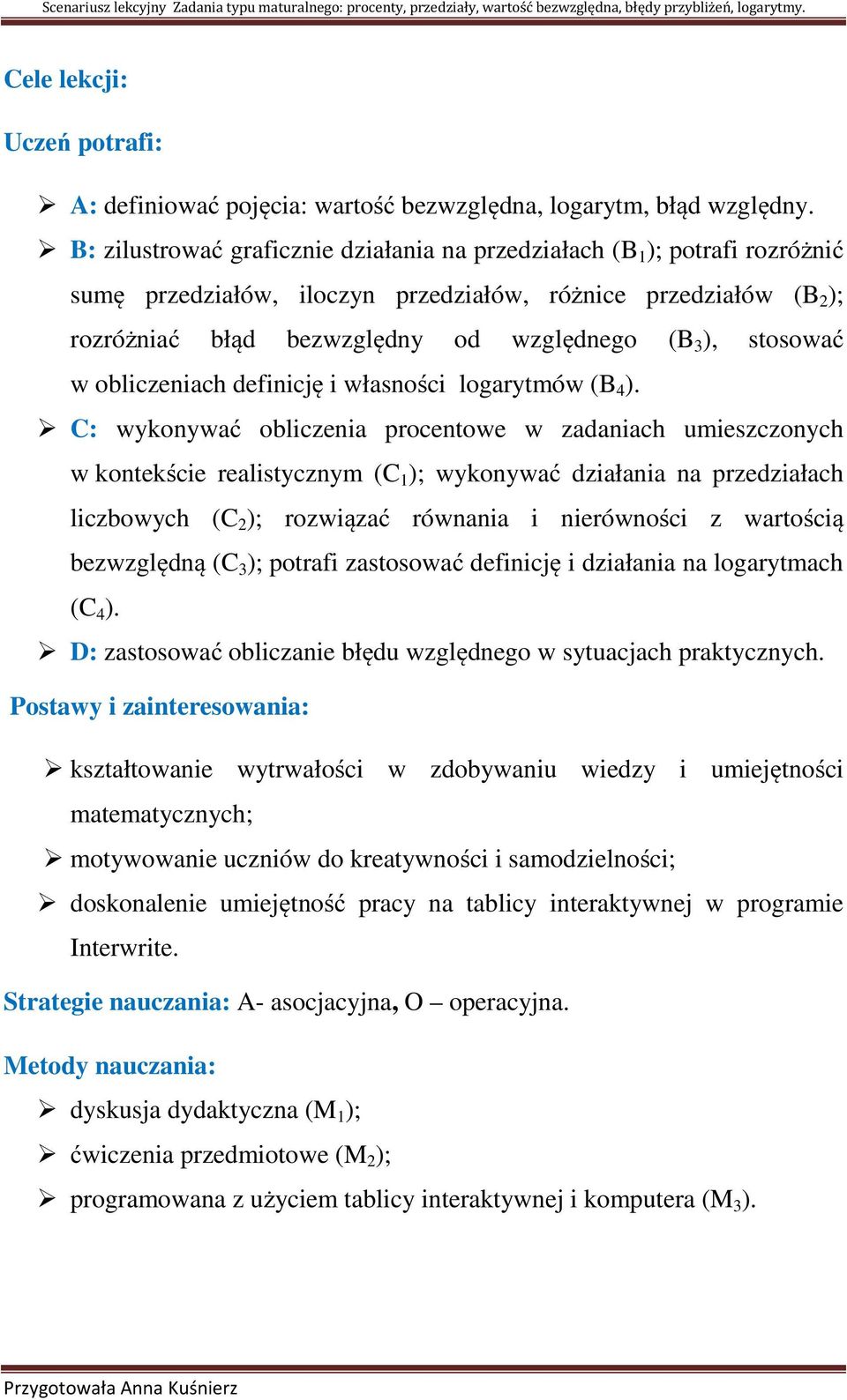 stosować w obliczeniach definicję i własności logarytmów (B 4 ).