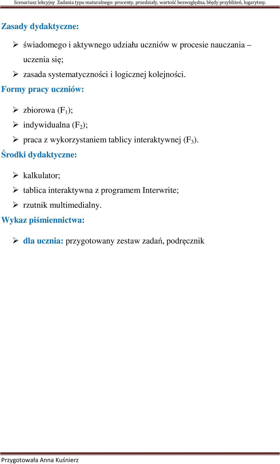 Formy pracy uczniów: zbiorowa (F 1 ); indywidualna (F 2 ); praca z wykorzystaniem tablicy interaktywnej