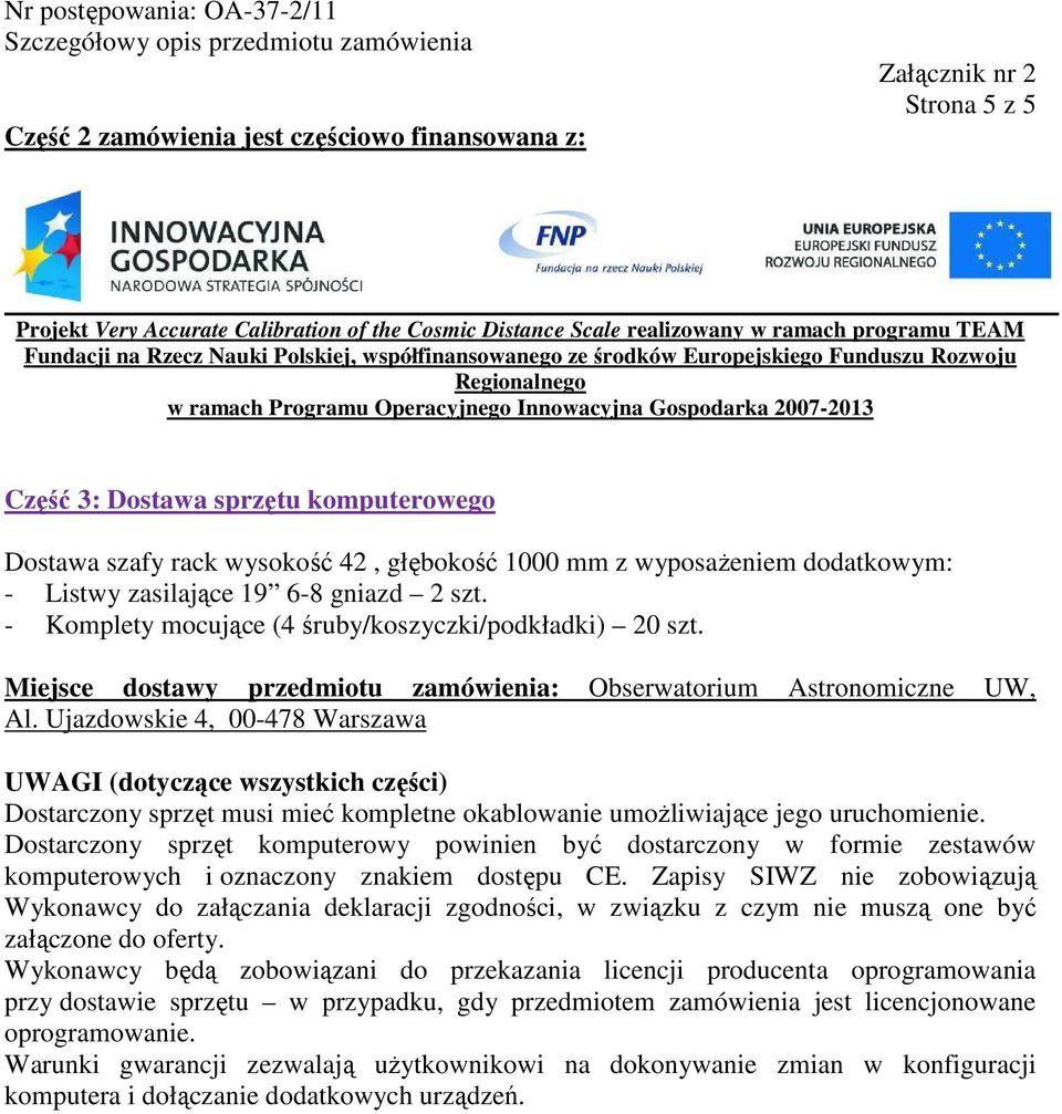 wysokość 42, głębokość 1000 mm z wyposażeniem dodatkowym: - Listwy zasilające 19 6-8 gniazd 2 szt. - Komplety mocujące (4 śruby/koszyczki/podkładki) 20 szt.