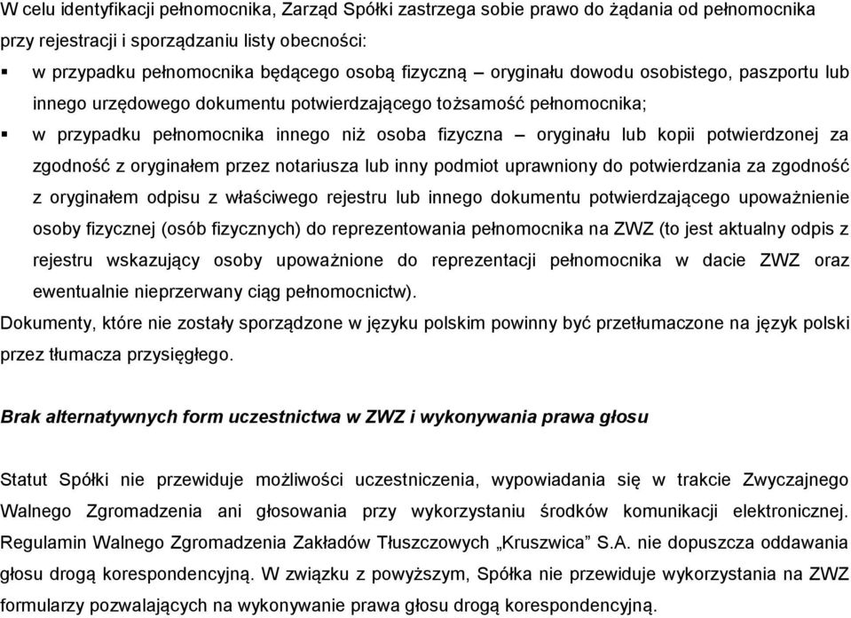 zgodność z oryginałem odpisu z właściwego rejestru lub innego dokumentu potwierdzającego upoważnienie osoby fizycznej (osób fizycznych) do reprezentowania pełnomocnika na ZWZ (to jest aktualny odpis