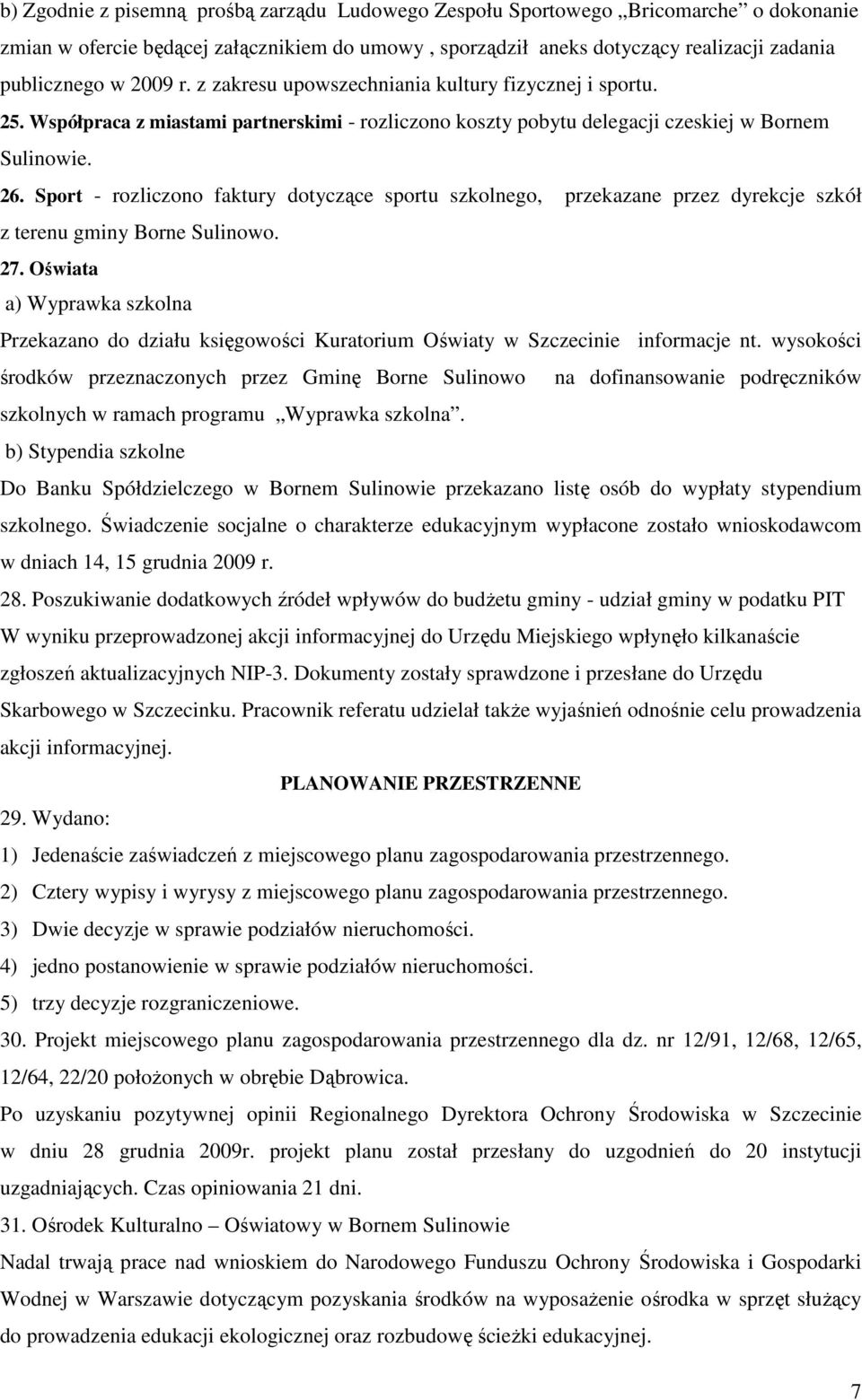 Sport - rozliczono faktury dotyczące sportu szkolnego, przekazane przez dyrekcje szkół z terenu gminy Borne Sulinowo. 27.