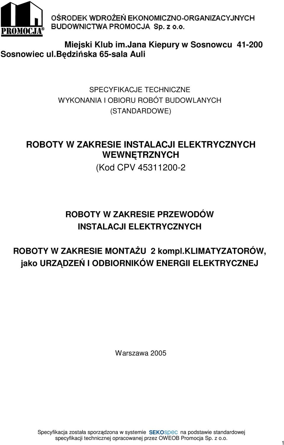 ROBOTY W ZAKRESIE INSTALACJI ELEKTRYCZNYCH WEWNĘTRZNYCH (Kod CPV 45311200-2 ROBOTY W ZAKRESIE