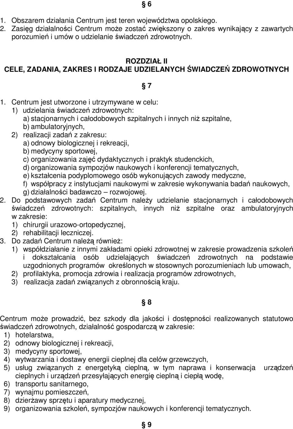 ROZDZIAŁ II CELE, ZADANIA, ZAKRES I RODZAJE UDZIELANYCH ŚWIADCZEŃ ZDROWOTNYCH 7 1.