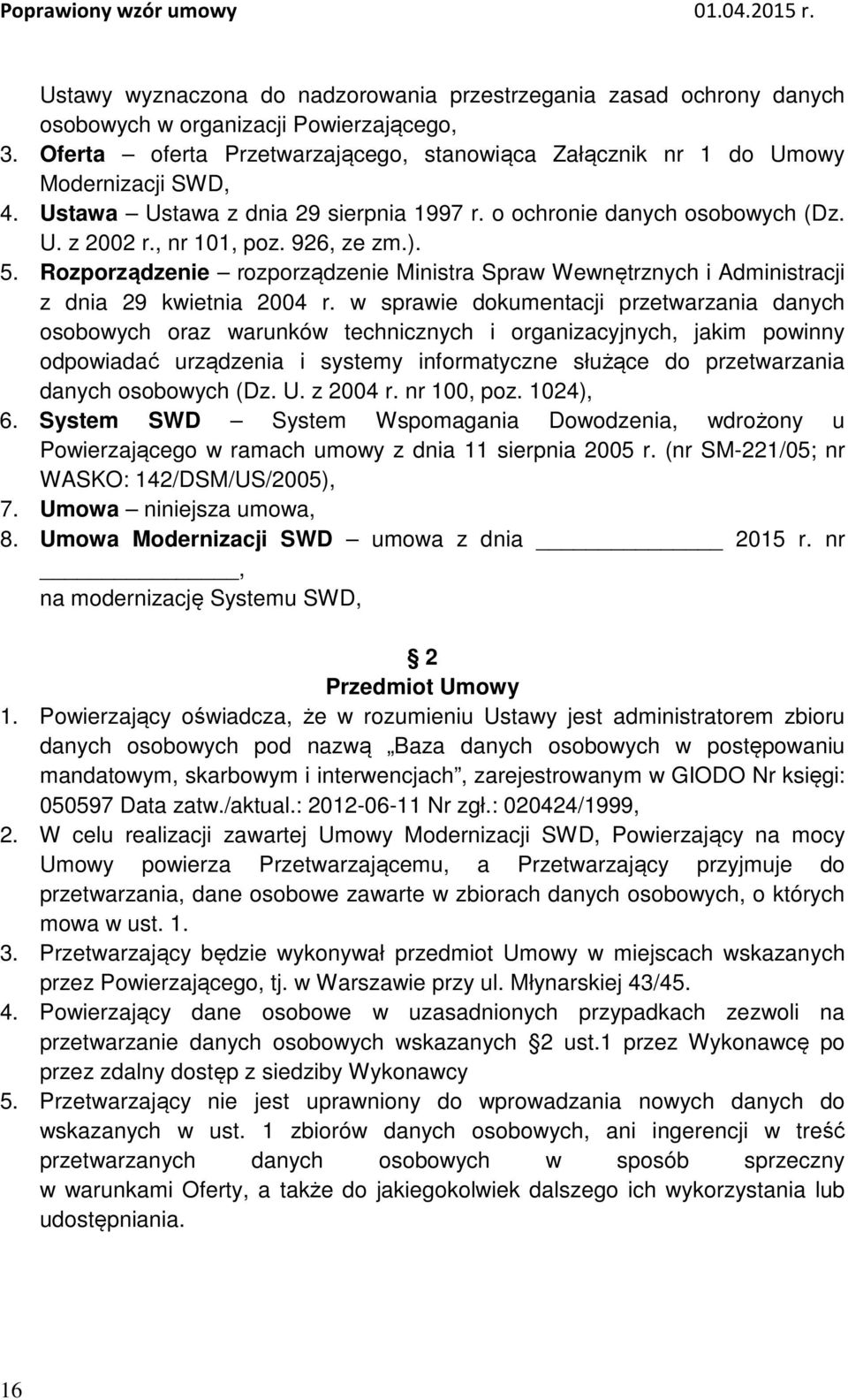 Rozporządzenie rozporządzenie Ministra Spraw Wewnętrznych i Administracji z dnia 29 kwietnia 2004 r.