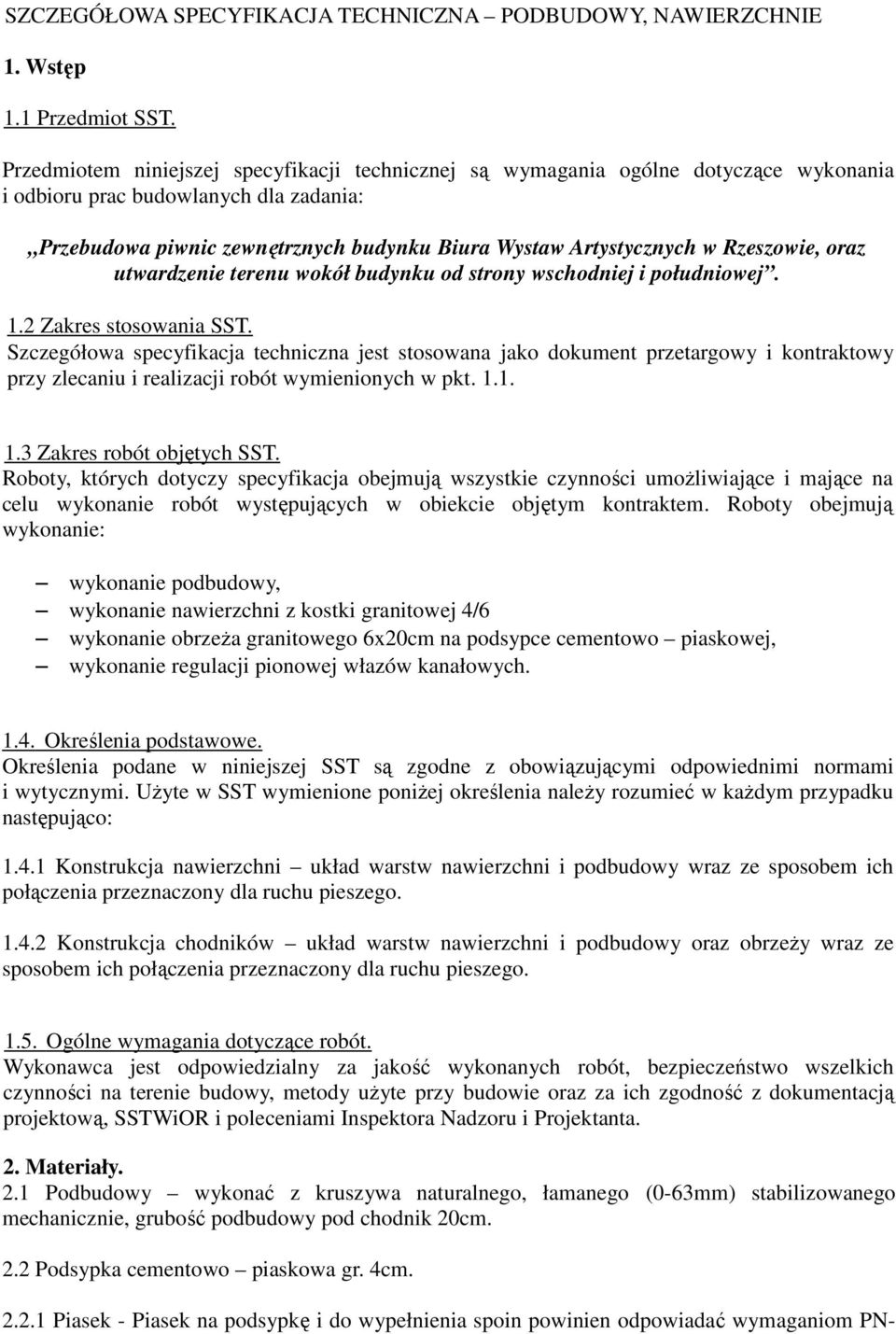 Rzeszowie, oraz utwardzenie terenu wokół budynku od strony wschodniej i południowej. 1.2 Zakres stosowania SST.