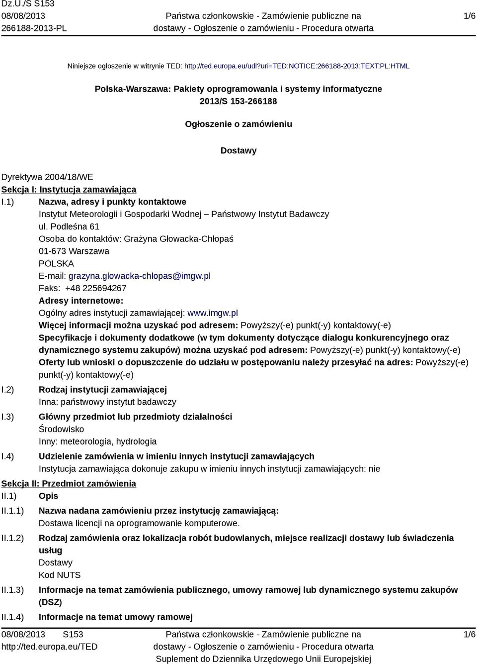 zamawiająca I.1) Nazwa, adresy i punkty kontaktowe Instytut Meteorologii i Gospodarki Wodnej Państwowy Instytut Badawczy ul.