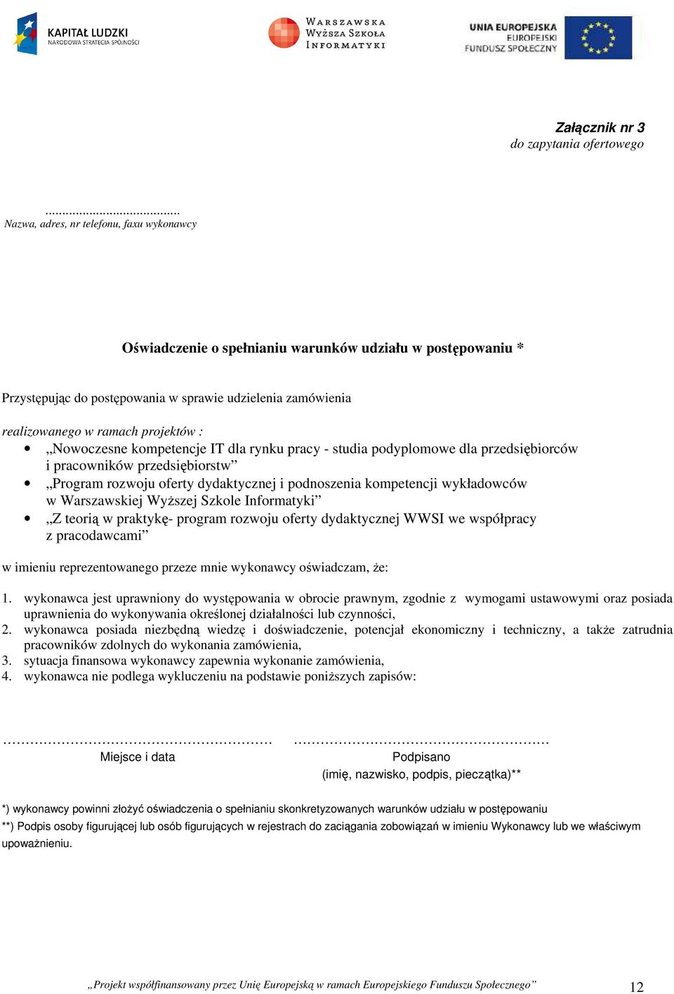 : Nowoczesne kompetencje IT dla rynku pracy - studia podyplomowe dla przedsiębiorców i pracowników przedsiębiorstw Program rozwoju oferty dydaktycznej i podnoszenia kompetencji wykładowców w