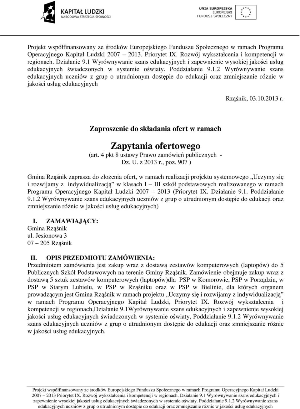 10.2013 r. Zaproszenie do składania ofert w ramach Zapytania ofertowego (art. 4 pkt 8 ustawy Prawo zamówień publicznych - Dz. U. z 2013 r., poz.