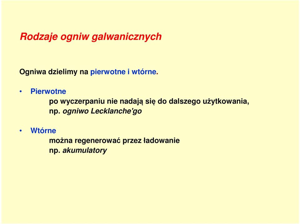 Pierwotne po wyczerpaniu nie nadają się do dalszego