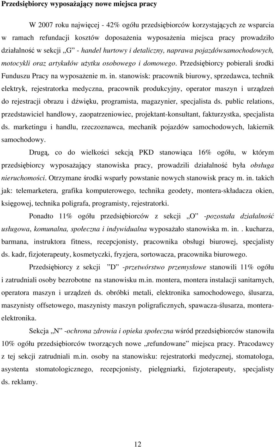 Przedsiębiorcy pobierali środki Funduszu Pracy na wyposażenie m. in.