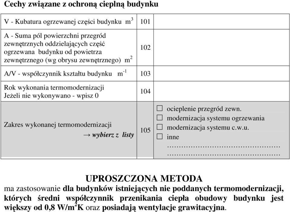 wykonanej termomodernizacji wybierz z listy 104 105 ocieplenie przegród zewn. modernizacja systemu 