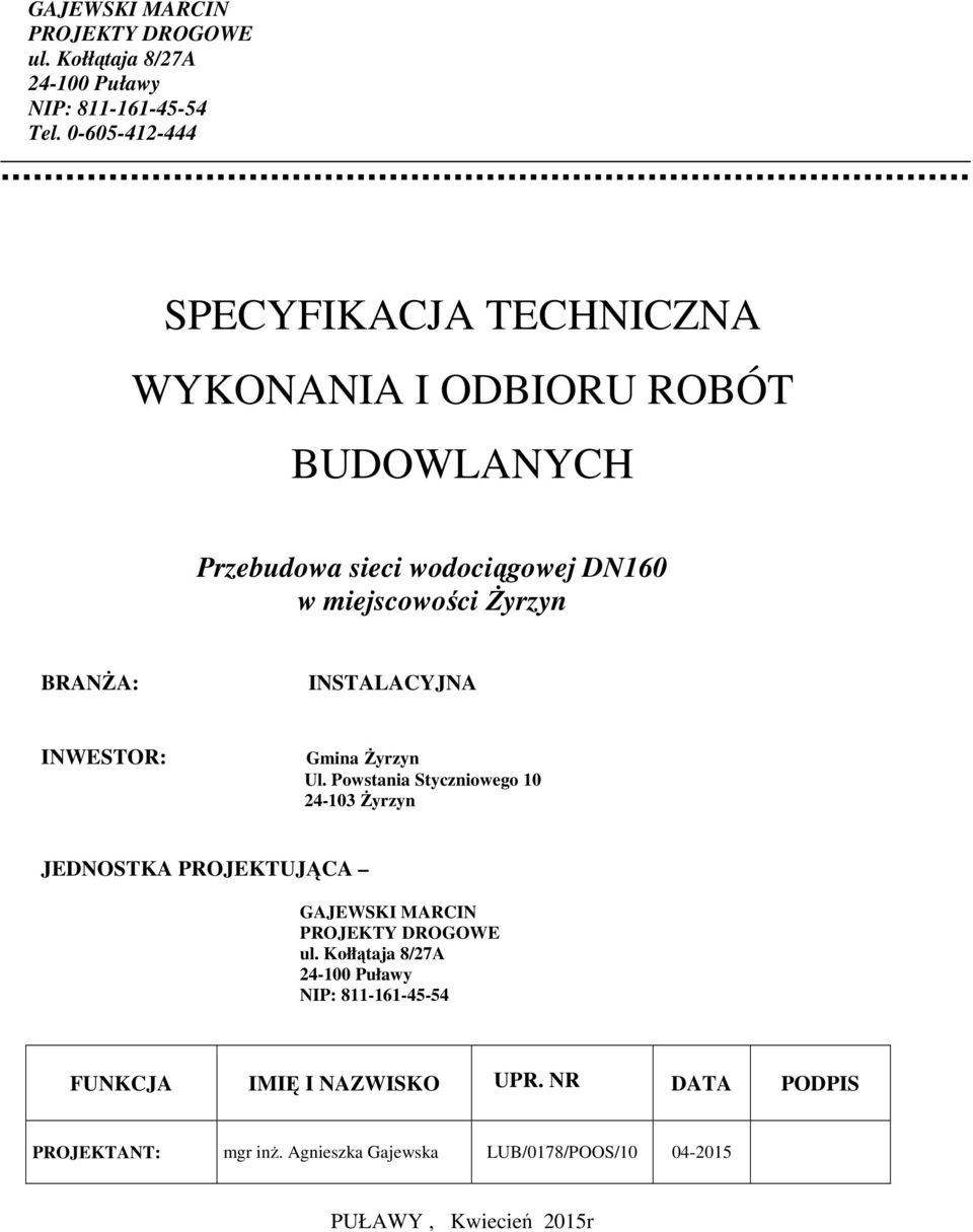 BRANŻA: INSTALACYJNA INWESTOR: Gmina Żyrzyn Ul.