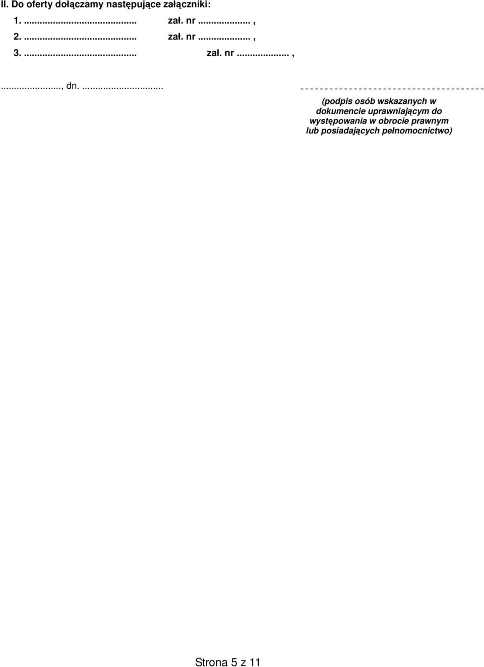 ... (podpis osób wskazanych w dokumencie uprawniającym do