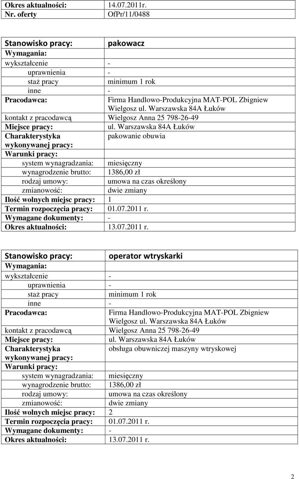 2011 r. operator wtryskarki minimum 1 rok Firma Handlowo-Produkcyjna MAT-POL Zbigniew Wielgosz ul.