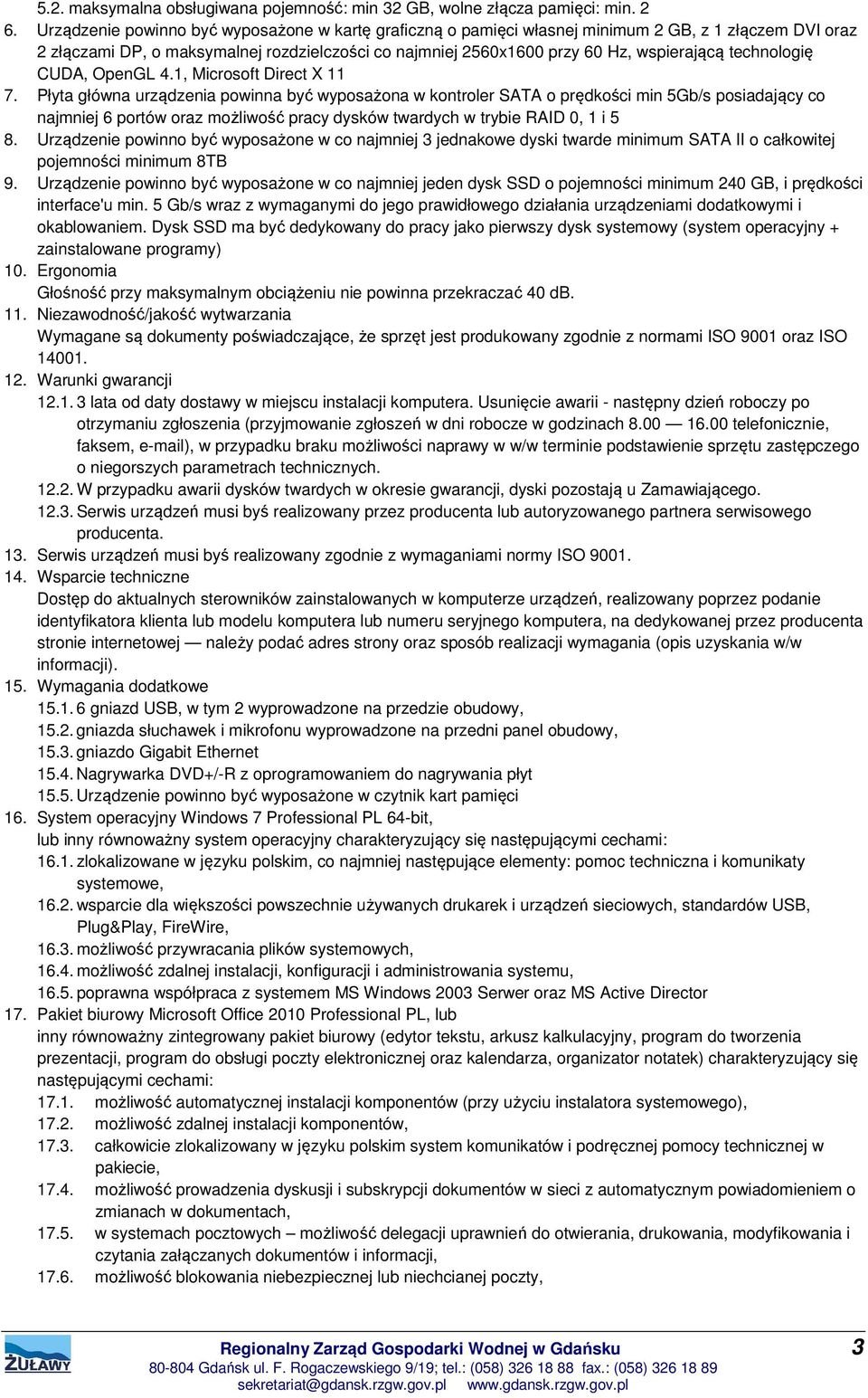 technologię CUDA, OpenGL 4.1, Microsoft Direct X 11 7.
