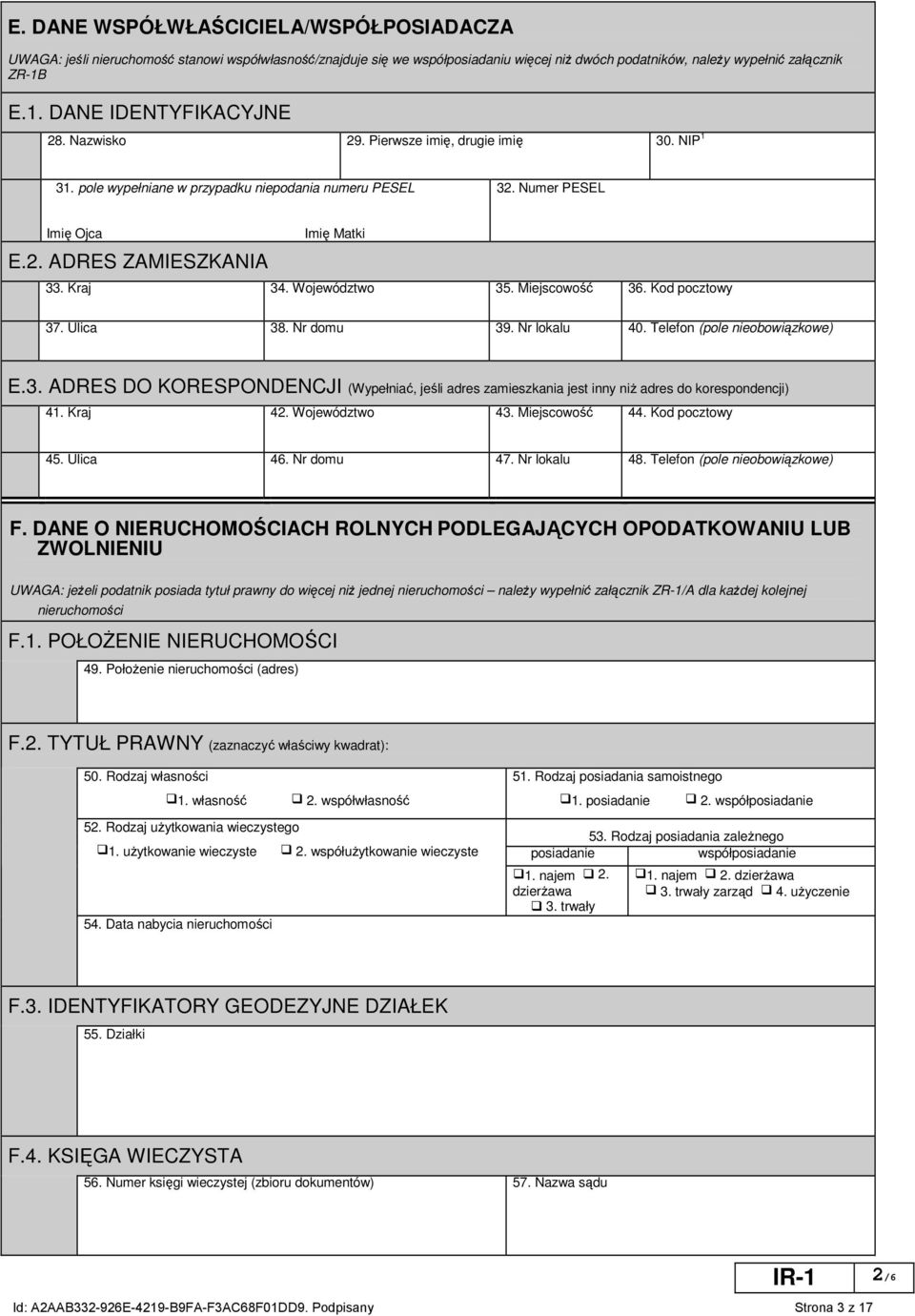 Miejscowość 36. Kod pocztowy 37. Ulica 38. Nr domu 39. Nr lokalu 40. Telefon (pole nieobowiązkowe) E.3. ADRES DO KORESPONDENCJ (Wypełniać jeśli adres zamieszkania jest inny niż adres do korespondencji) 41.