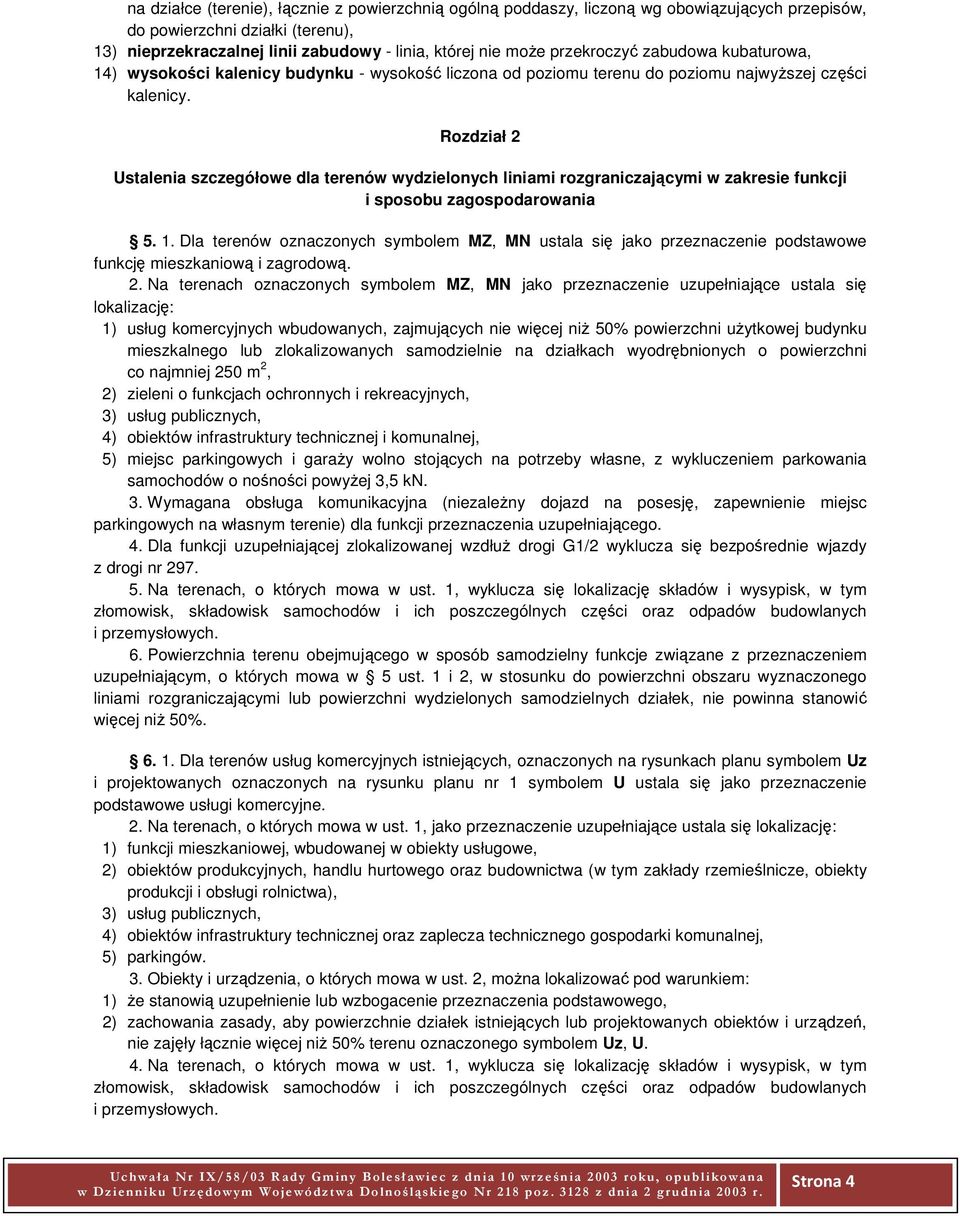 Rozdział 2 Ustalenia szczegółowe dla terenów wydzielonych liniami rozgraniczającymi w zakresie funkcji i sposobu zagospodarowania 5. 1.