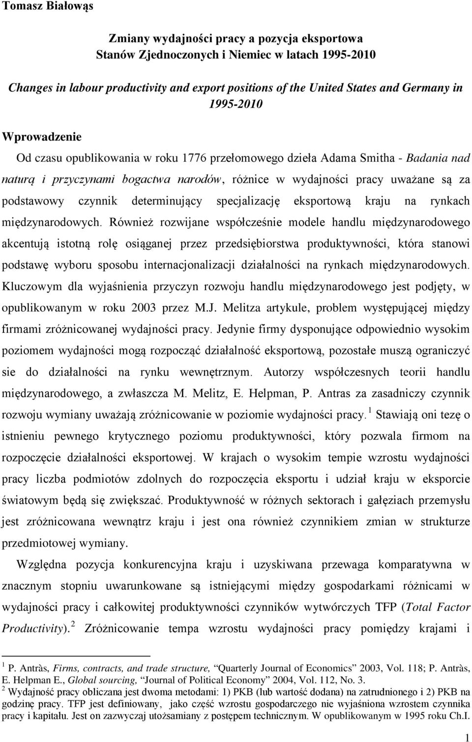 czynnik determinujący specjalizację eksportową kraju na rynkach międzynarodowych.