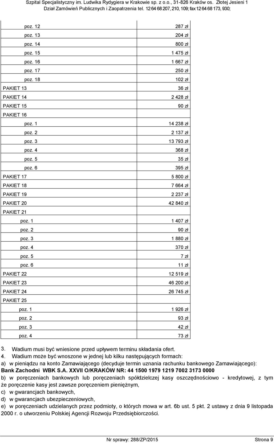 4 287 zł 204 zł 800 zł 1 475 zł 1 667 zł 250 zł 102 zł 36 zł 2 428 zł 90 zł 14 238 zł 2 137 zł 13 793 zł 368 zł 35 zł 395 zł 5 800 zł 7 664 zł 2 237 zł 42 840 zł 1 407 zł 90 zł 1 880 zł 370 zł 7 zł