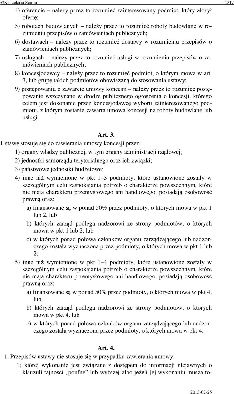 publicznych; 6) dostawach należy przez to rozumieć dostawy w rozumieniu przepisów o zamówieniach publicznych; 7) usługach należy przez to rozumieć usługi w rozumieniu przepisów o zamówieniach