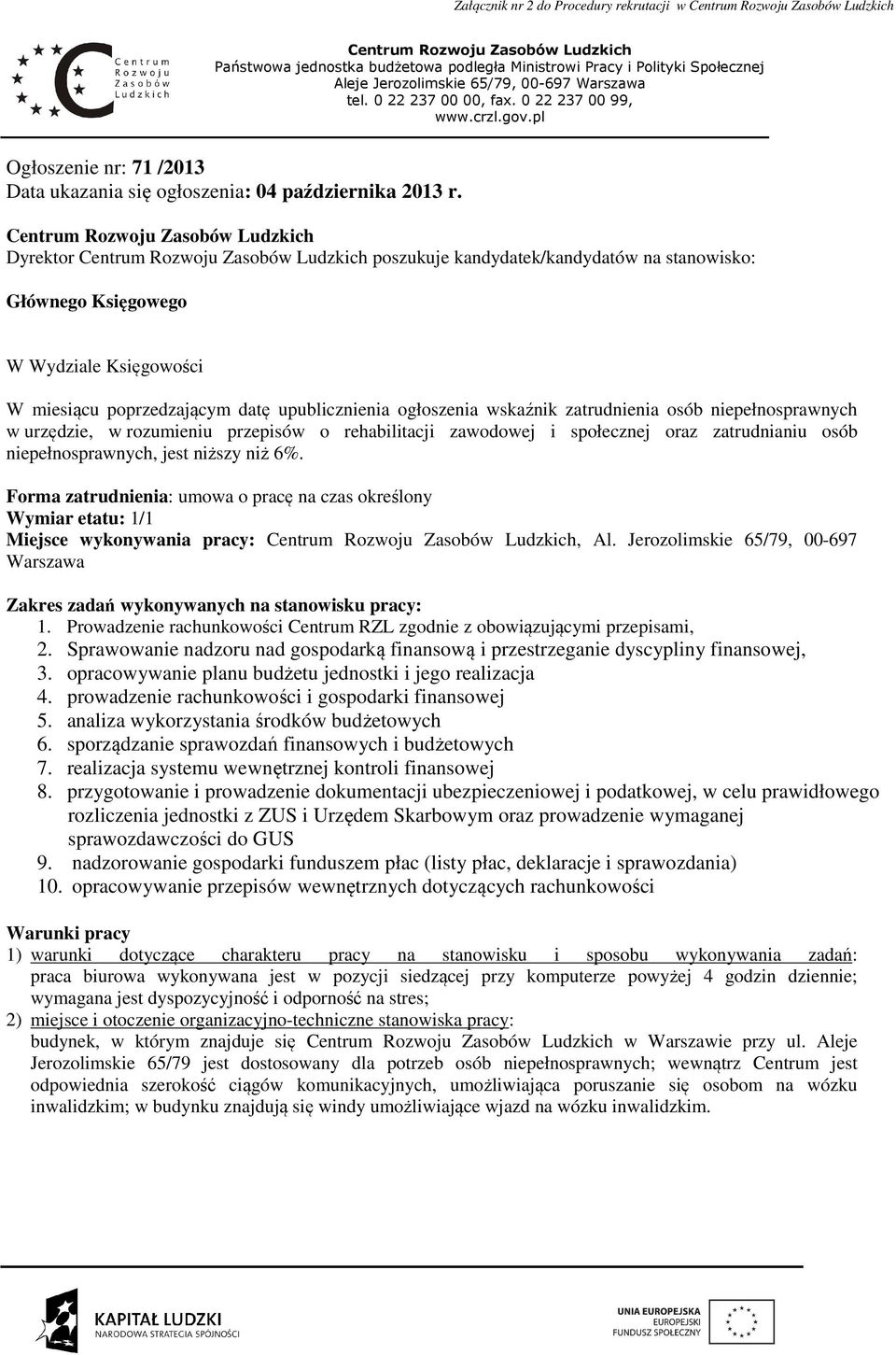 niepełnosprawnych w urzędzie, w rozumieniu przepisów o rehabilitacji zawodowej i społecznej oraz zatrudnianiu osób niepełnosprawnych, jest niższy niż 6%.