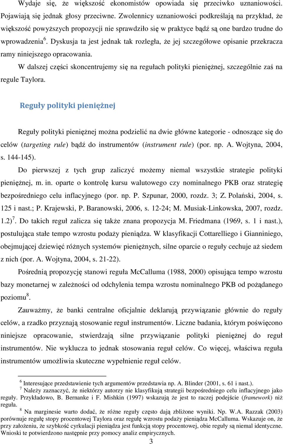 Dyskusja a jes jednak ak rozległa, Ŝe jej szczegółowe opisanie przekracza ramy niniejszego opracowania.