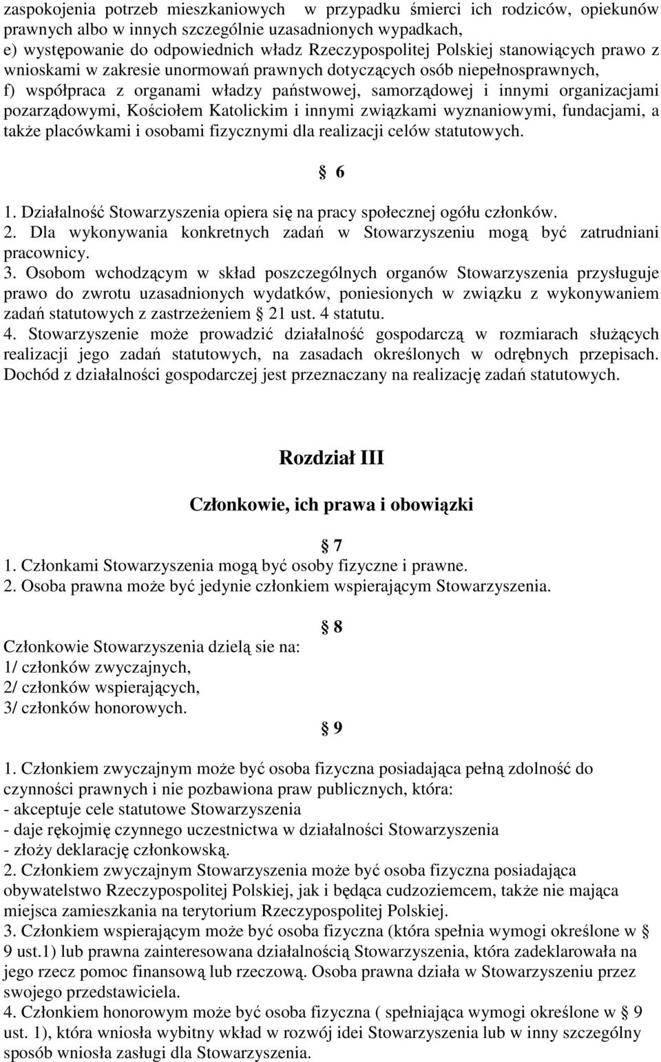 pozarządowymi, Kościołem Katolickim i innymi związkami wyznaniowymi, fundacjami, a takŝe placówkami i osobami fizycznymi dla realizacji celów statutowych. 6 1.