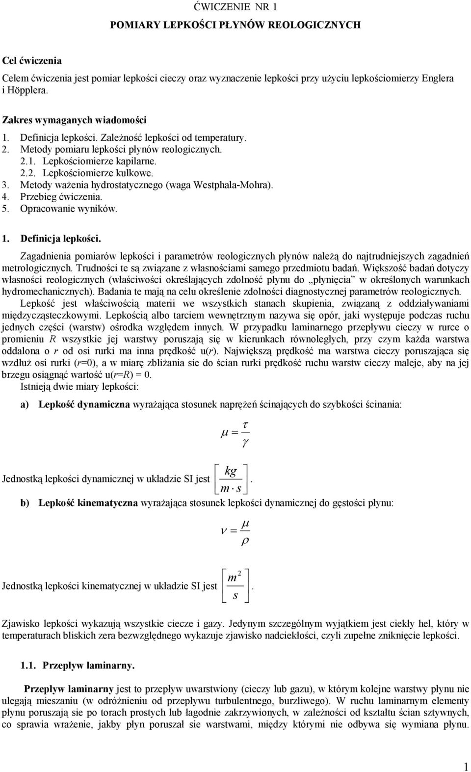 Metody ważenia hydrostatycznego (waga Westphala-Mohra). 4. Przebieg ćwiczenia. 5. Opracowanie wyników. 1. Definicja lepkości.