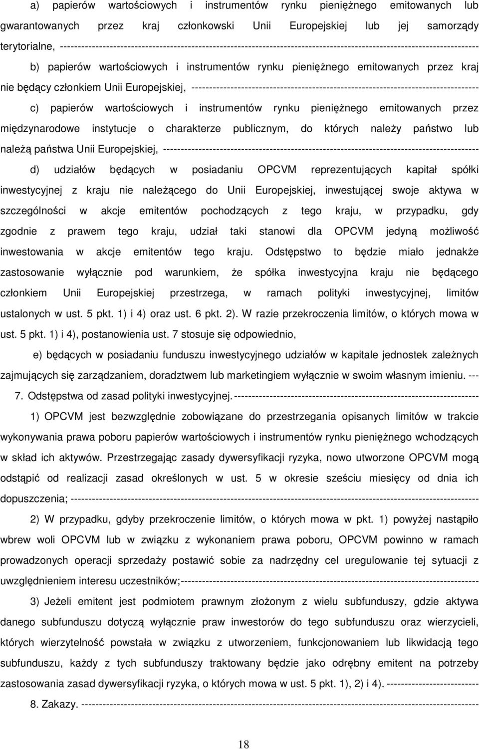 kraj nie będący członkiem Unii Europejskiej, --------------------------------------------------------------------------------- c) papierów wartościowych i instrumentów rynku pieniężnego emitowanych