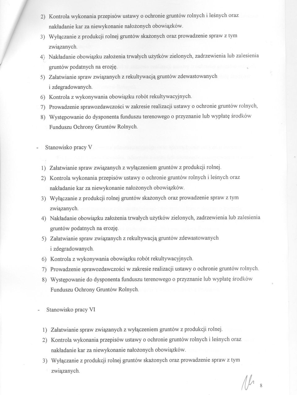 4) Nakladanie obowiazku zalozenia trwalych uzytków zielonych, zadrzewienia lub zalesienia gruntów podatnych na erozje.