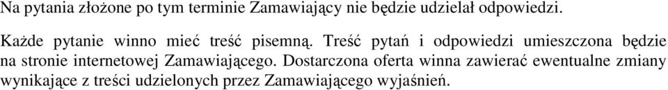 Treść pytań i odpowiedzi umieszczona będzie na stronie internetowej