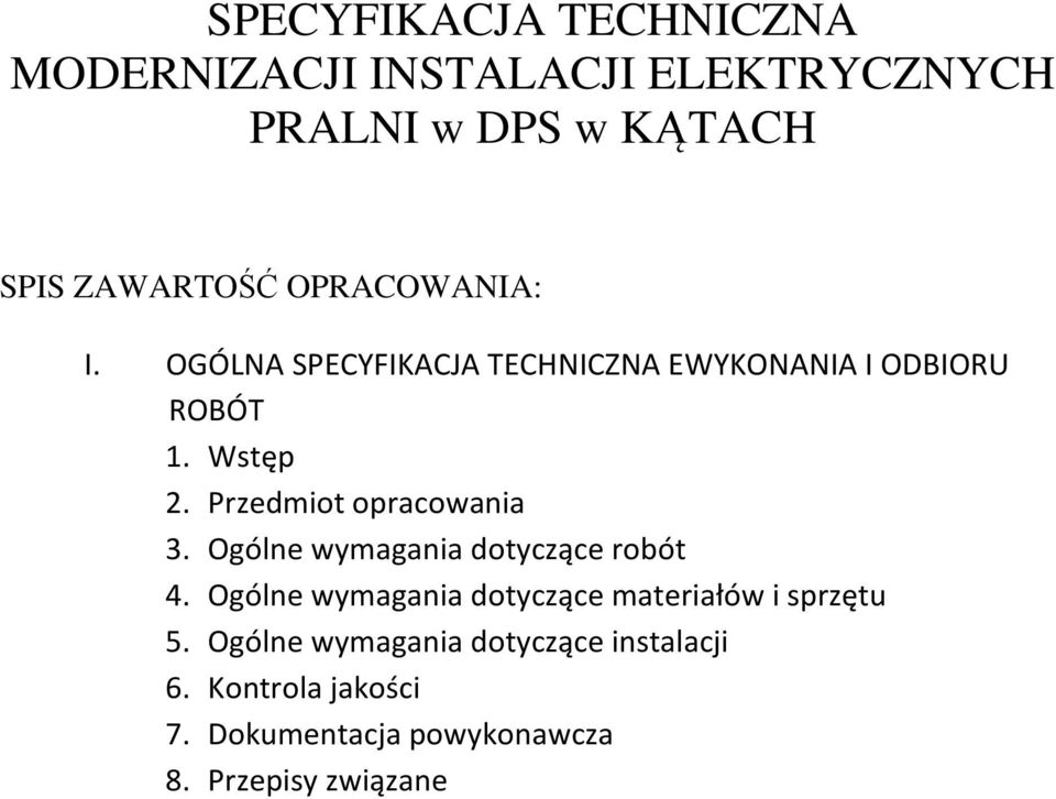 Przedmiot opracowania 3. Ogólne wymagania dotyczące robót 4.