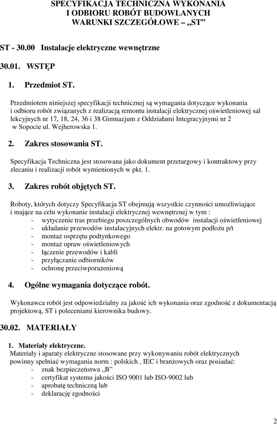 36 i 38 Gimnazjum z Oddziałami Integracyjnymi nr 2 w Sopocie ul. Wejherowska 1. 2. Zakres stosowania ST.