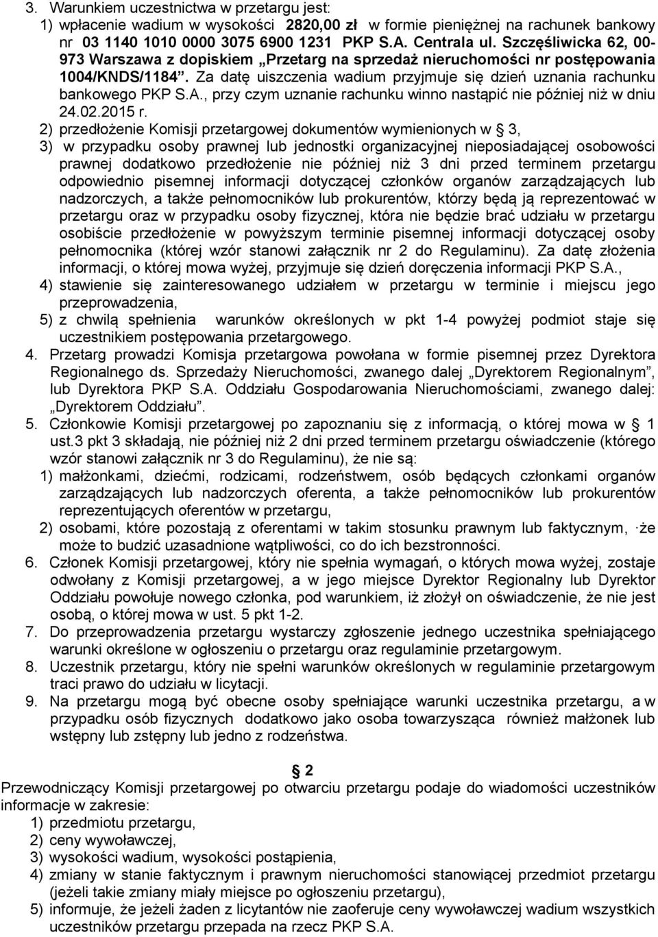 , przy czym uznanie rachunku winno nastąpić nie później niż w dniu 24.02.2015 r.