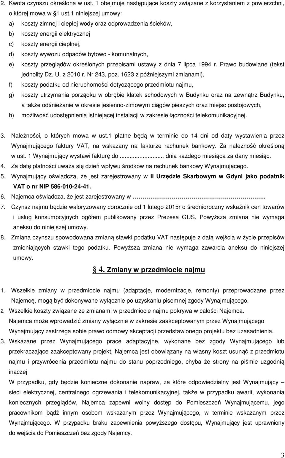 przeglądów określonych przepisami ustawy z dnia 7 lipca 1994 r. Prawo budowlane (tekst jednolity Dz. U. z 2010 r. Nr 243, poz.