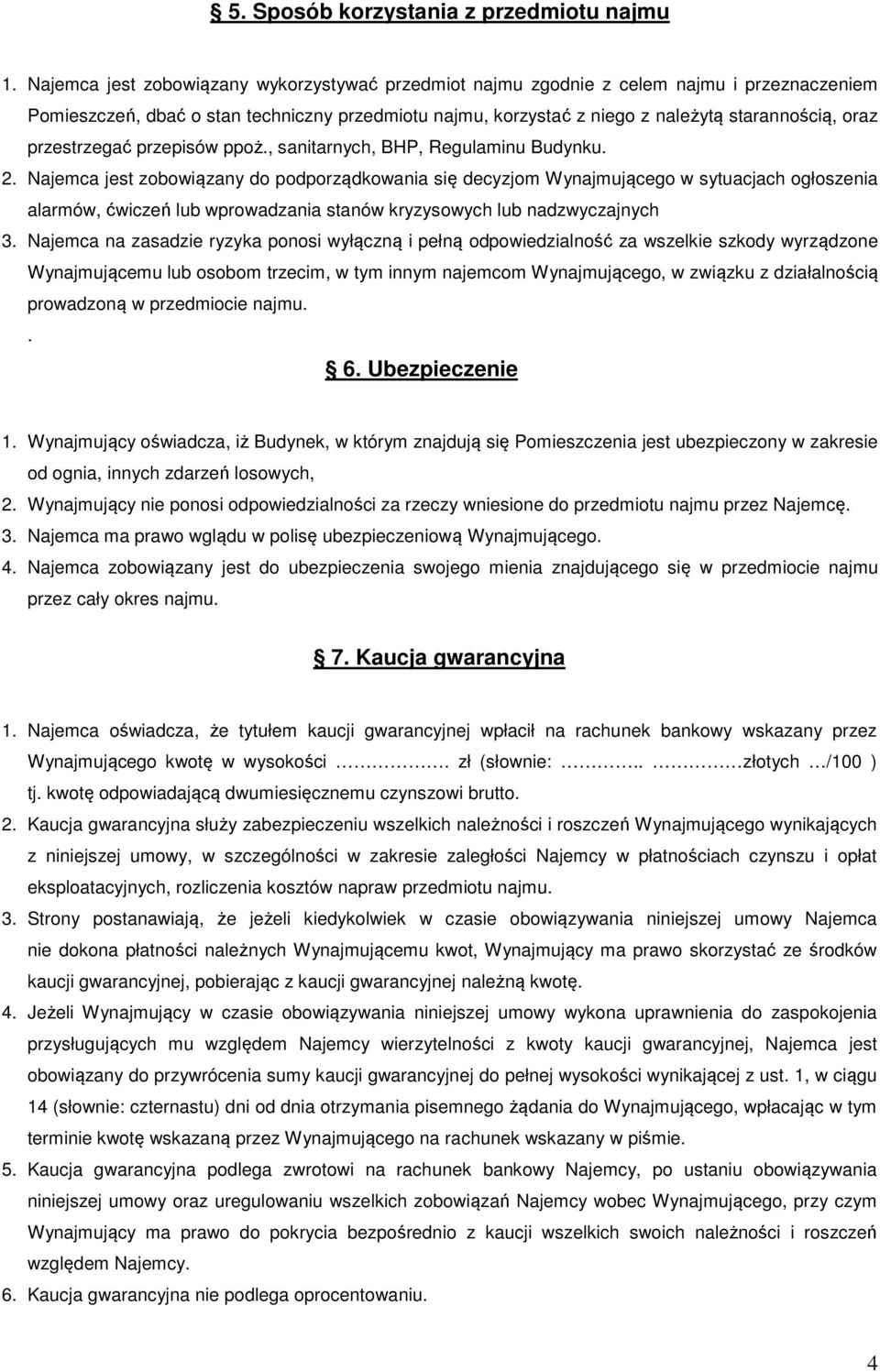 przestrzegać przepisów ppoż., sanitarnych, BHP, Regulaminu Budynku. 2.