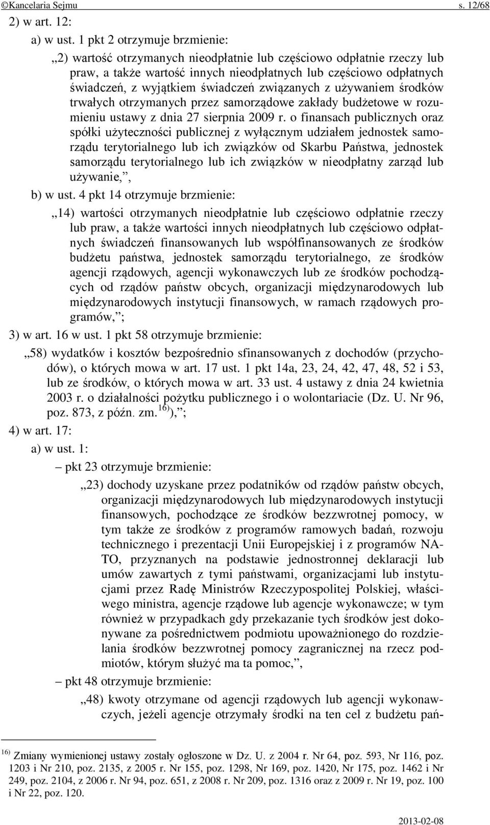 świadczeń związanych z używaniem środków trwałych otrzymanych przez samorządowe zakłady budżetowe w rozumieniu ustawy z dnia 27 sierpnia 2009 r.
