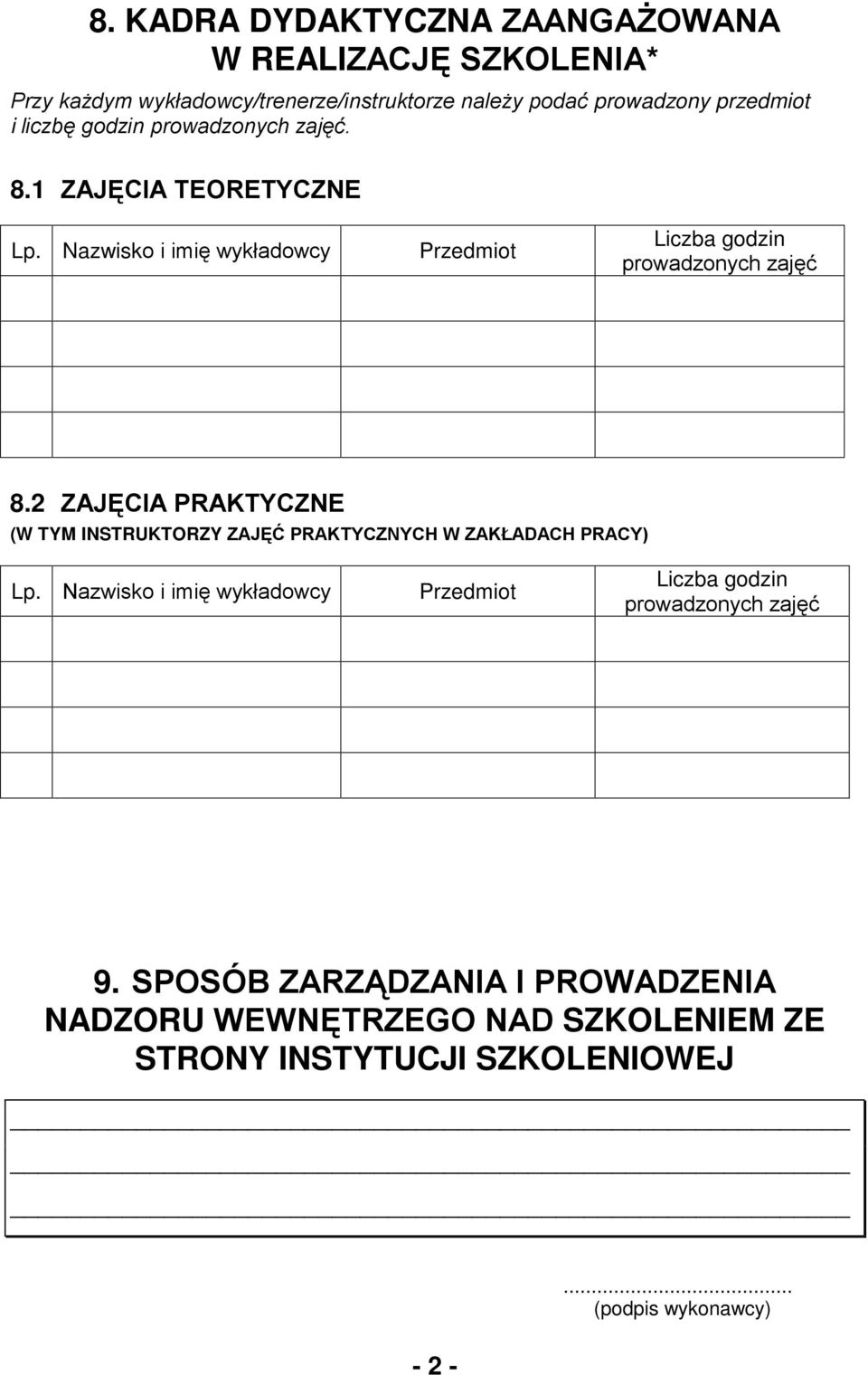 2 ZAJĘCIA PRAKTYCZNE (W TYM INSTRUKTORZY ZAJĘĆ PRAKTYCZNYCH W ZAKŁADACH PRACY) Lp.