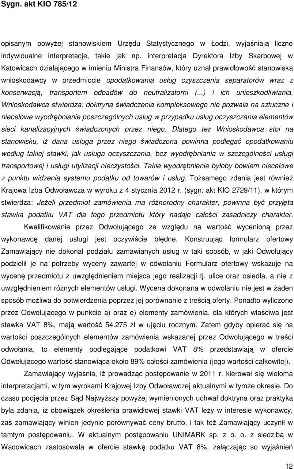 separatorów wraz z konserwacją, transportem odpadów do neutralizatorni (...) i ich unieszkodliwiania.