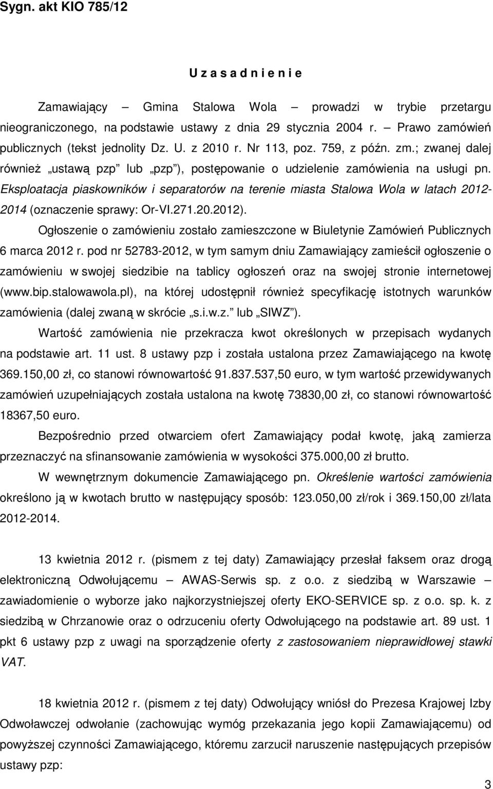 Eksploatacja piaskowników i separatorów na terenie miasta Stalowa Wola w latach 2012-2014 (oznaczenie sprawy: Or-VI.271.20.2012).