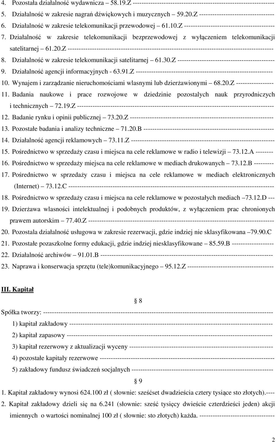 Działalność w zakresie telekomunikacji bezprzewodowej z wyłączeniem telekomunikacji satelitarnej 61.20.