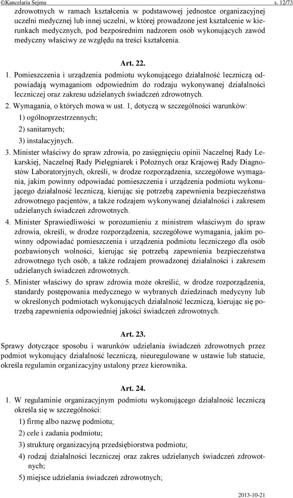 nadzorem osób wykonujących zawód medyczny właściwy ze względu na treści kształcenia. Art. 22. 1.
