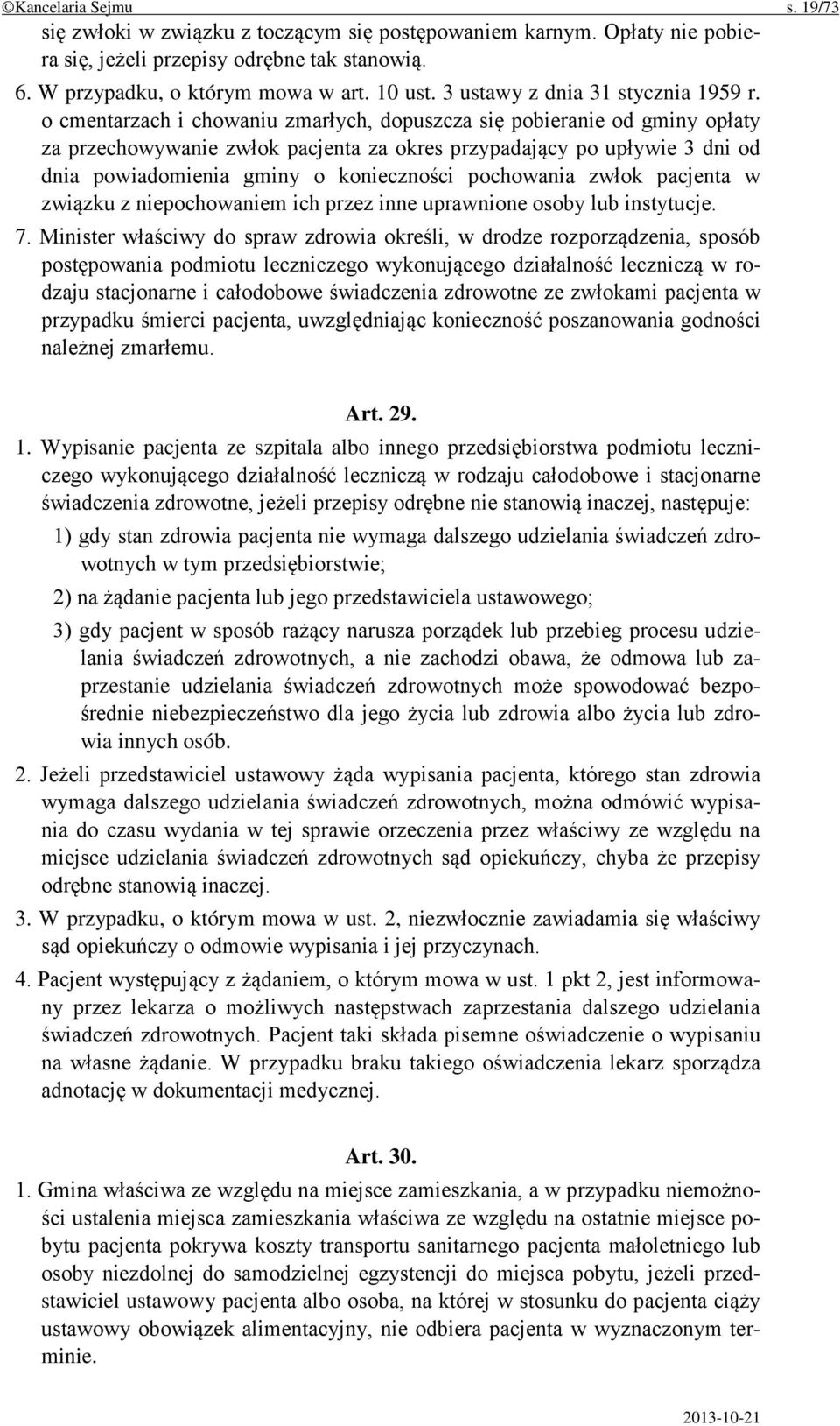 o cmentarzach i chowaniu zmarłych, dopuszcza się pobieranie od gminy opłaty za przechowywanie zwłok pacjenta za okres przypadający po upływie 3 dni od dnia powiadomienia gminy o konieczności