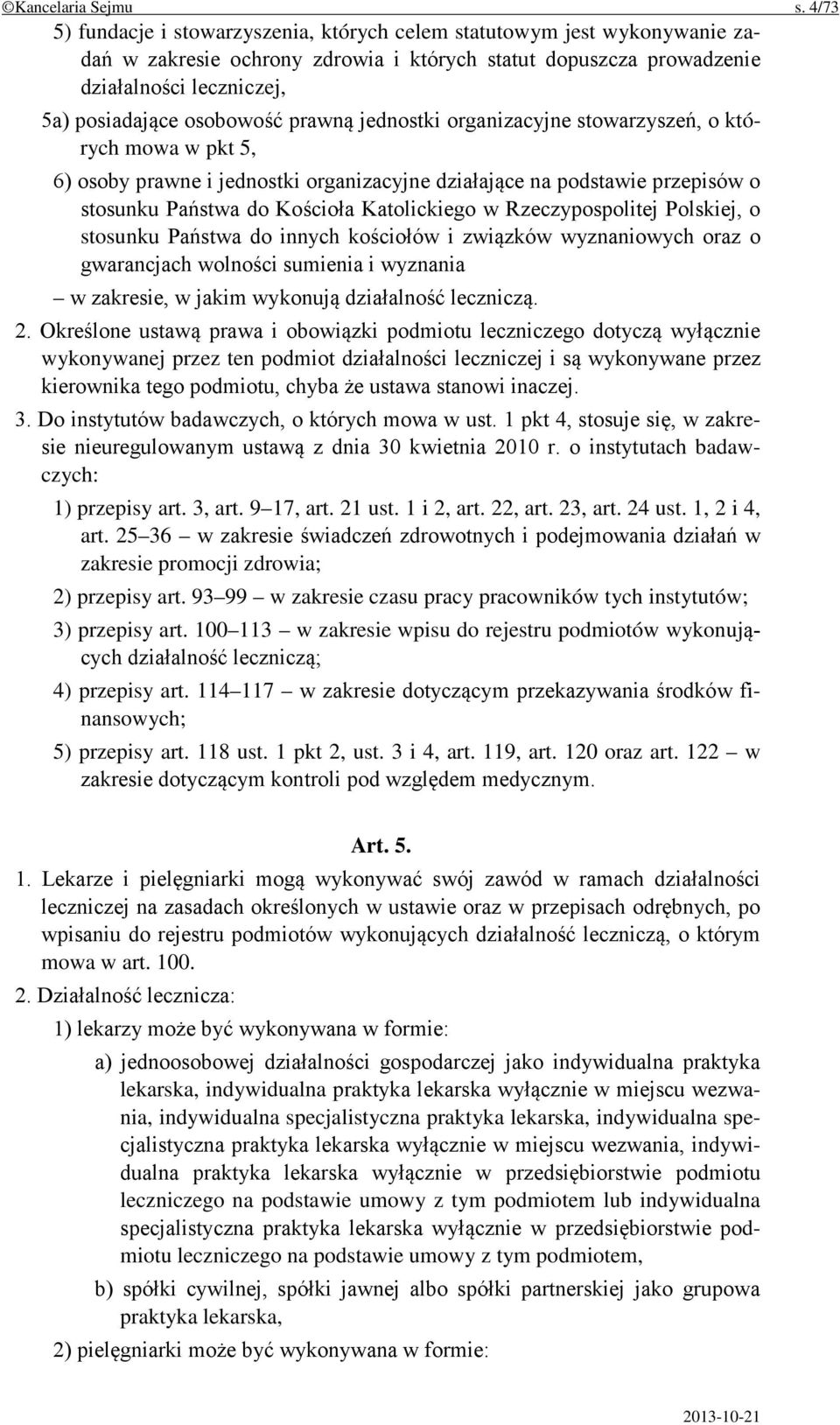 prawną jednostki organizacyjne stowarzyszeń, o których mowa w pkt 5, 6) osoby prawne i jednostki organizacyjne działające na podstawie przepisów o stosunku Państwa do Kościoła Katolickiego w