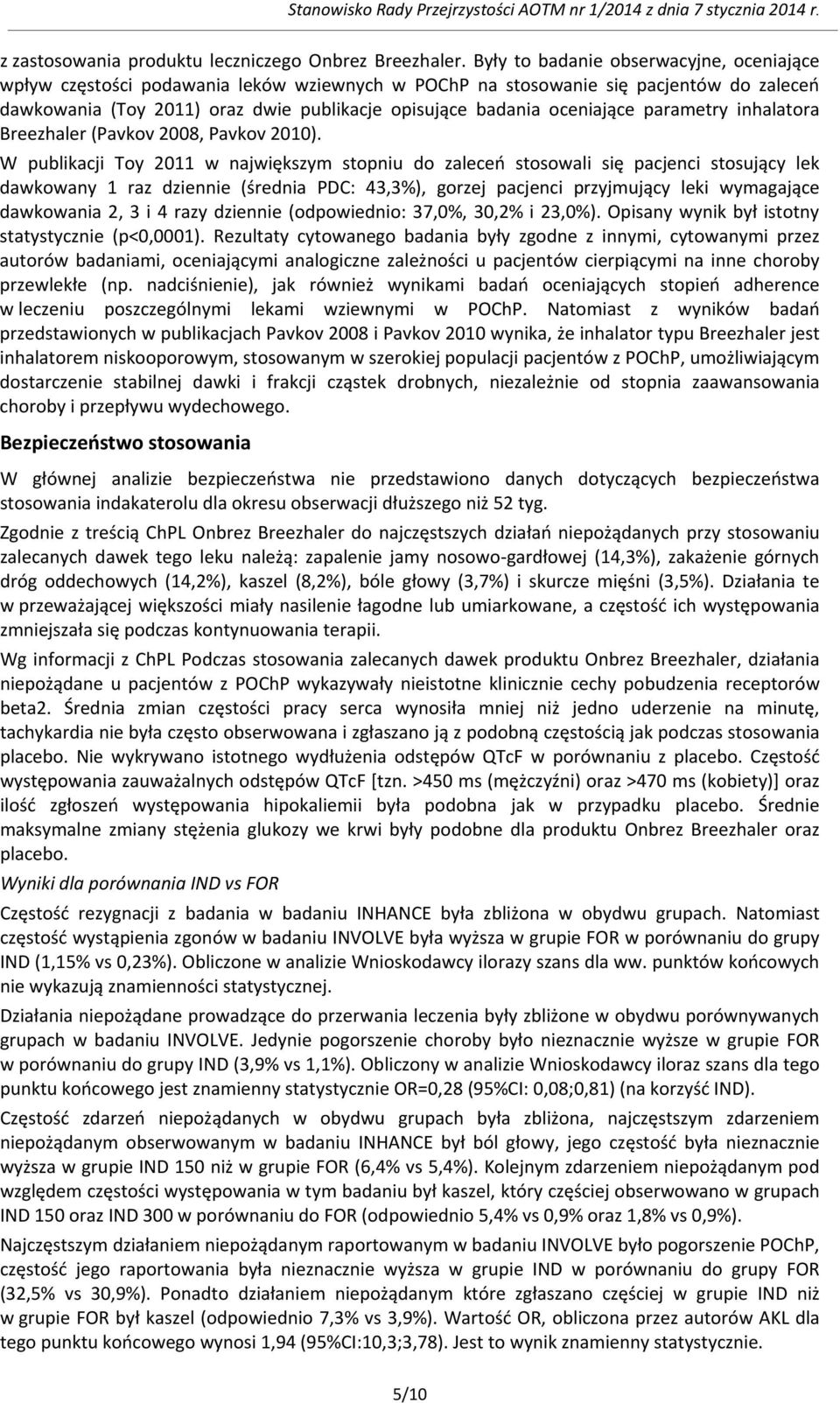 oceniające parametry inhalatora Breezhaler (Pavkov 2008, Pavkov 2010).