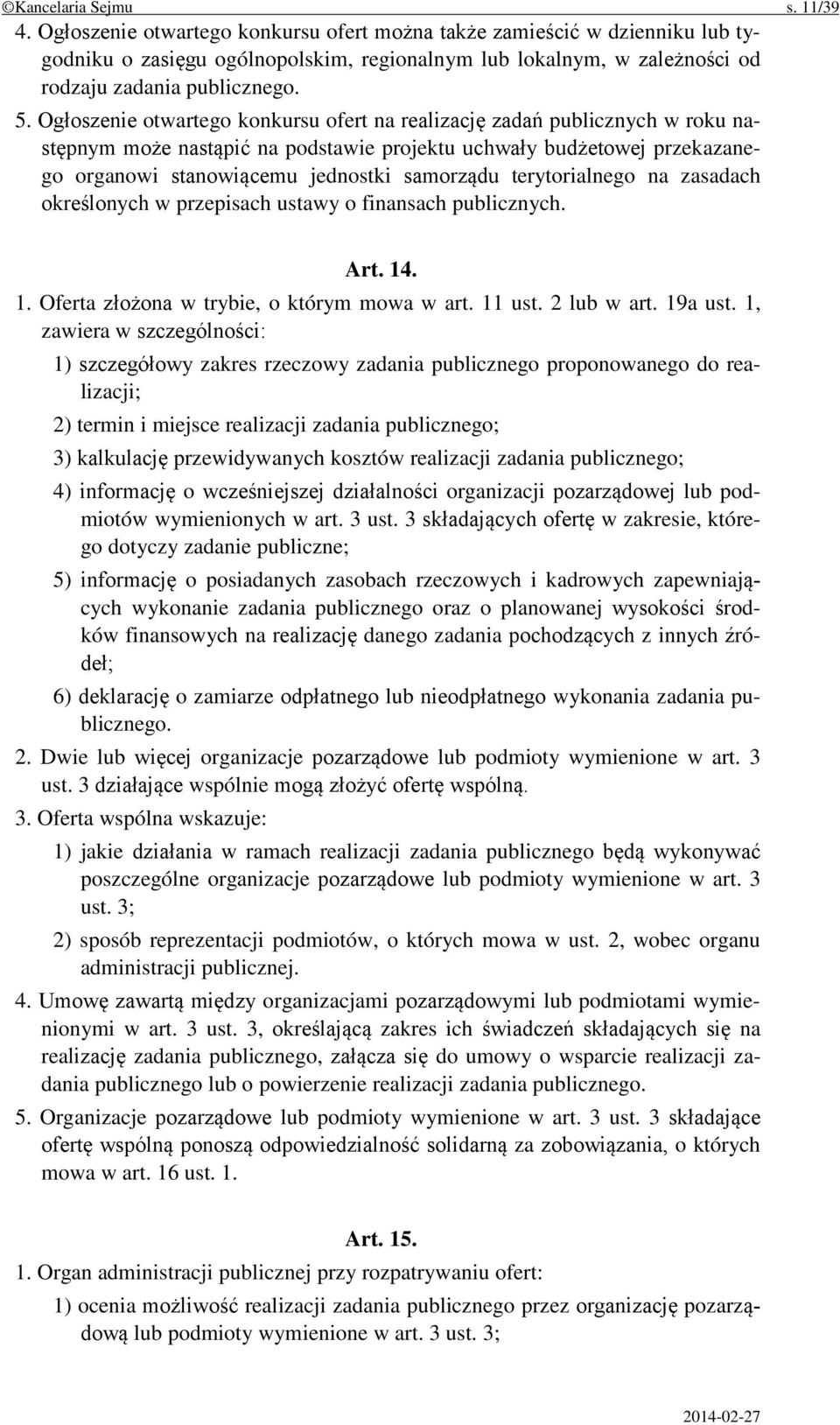 Ogłoszenie otwartego konkursu ofert na realizację zadań publicznych w roku następnym może nastąpić na podstawie projektu uchwały budżetowej przekazanego organowi stanowiącemu jednostki samorządu