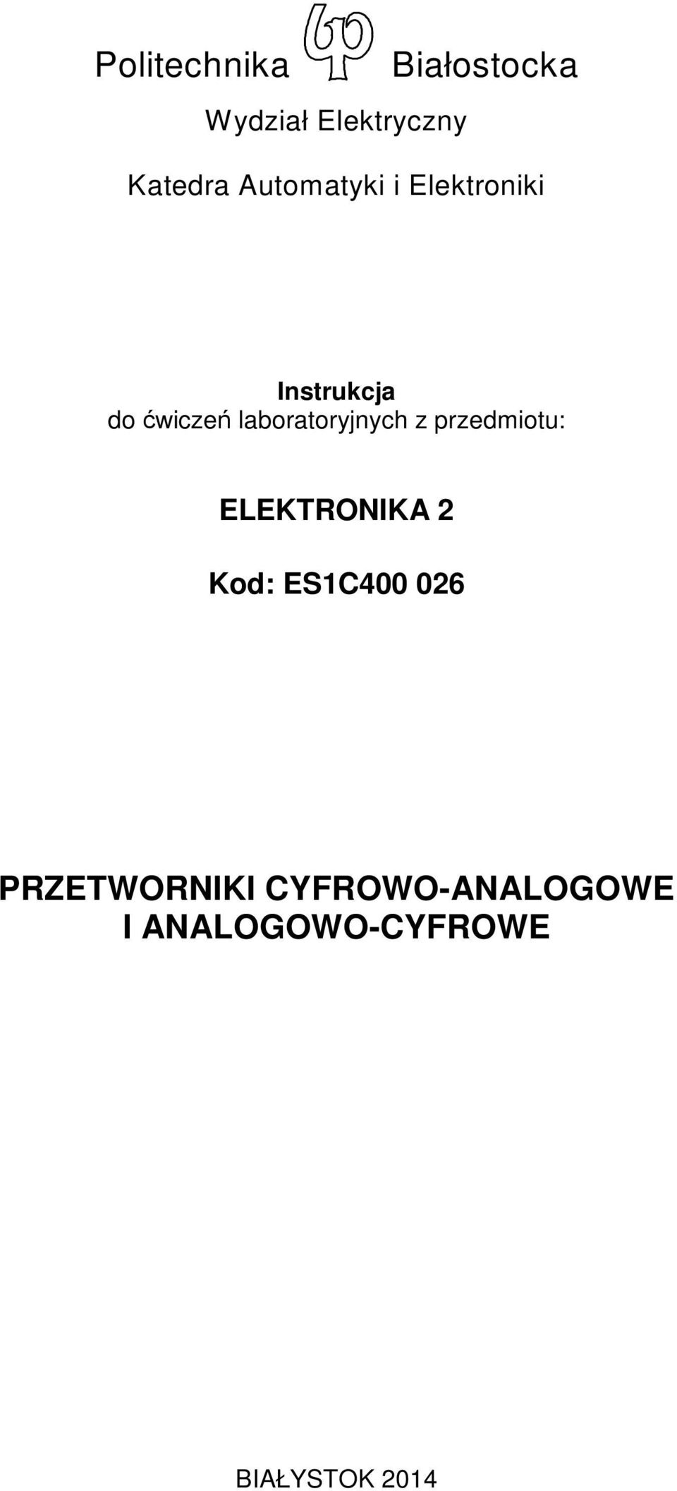 laboratoryjnych z przedmiotu: ELEKTRONIKA 2 Kod: ES1C400