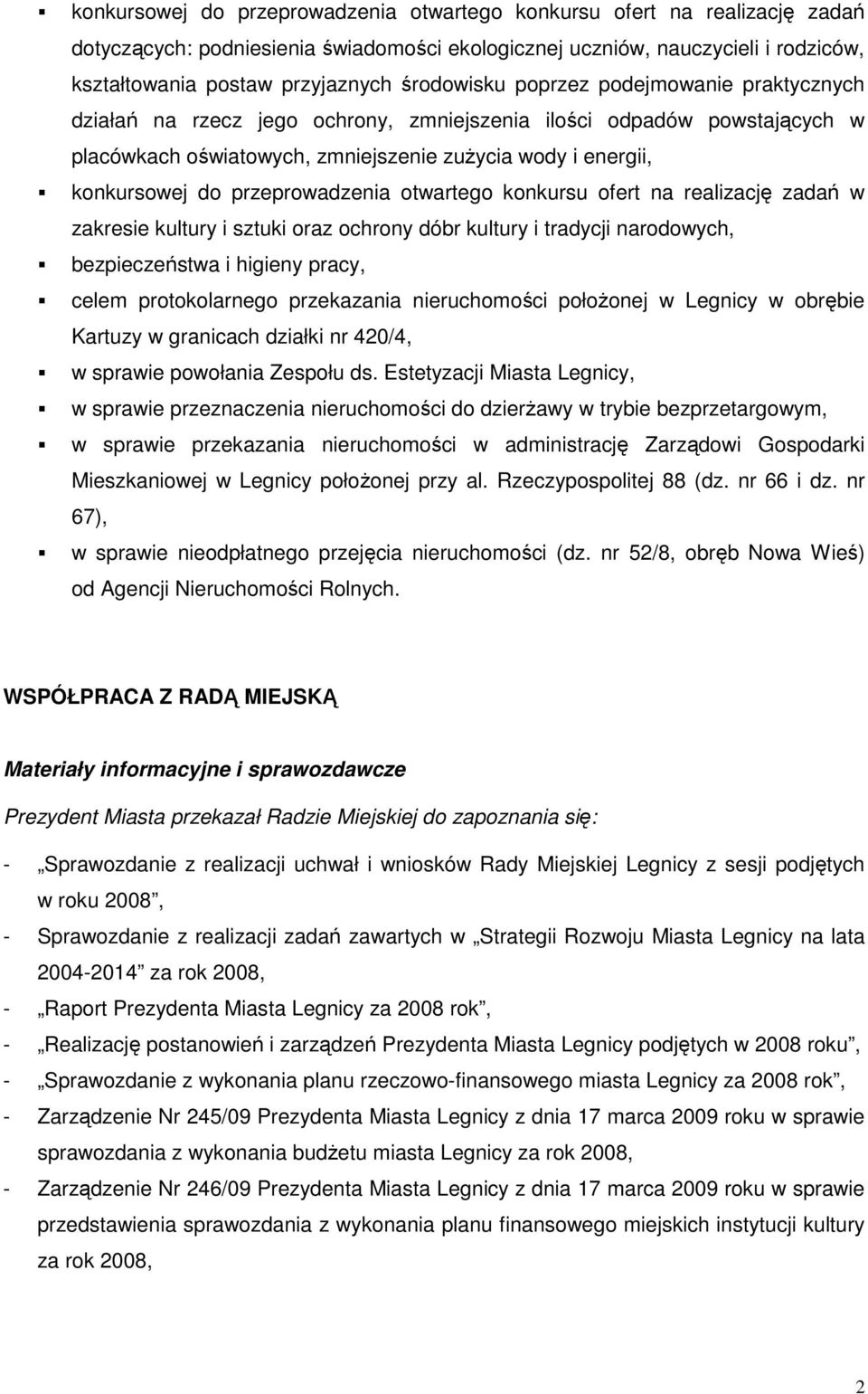 przeprowadzenia otwartego konkursu ofert na realizację zadań w zakresie kultury i sztuki oraz ochrony dóbr kultury i tradycji narodowych, bezpieczeństwa i higieny pracy, celem protokolarnego