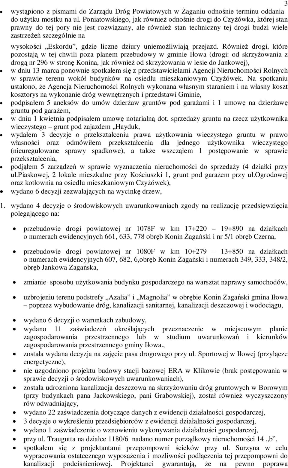 gdzie liczne dziury uniemo liwiaj przejazd.